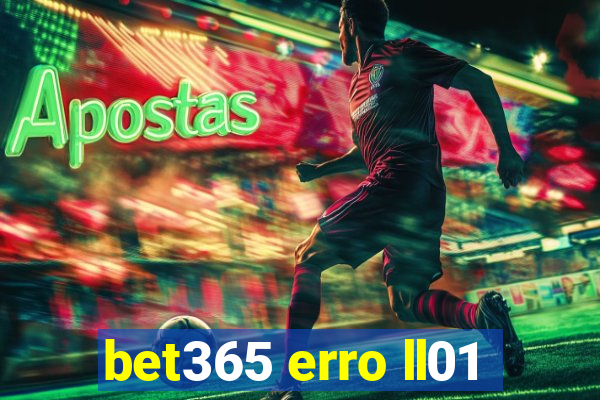 bet365 erro ll01